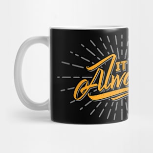 it was always you love typography Mug